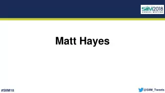 Matt Hayes  @SIIM_Tweets  #SIIM18  Cardiology  Whats in your Data?  @SIIM_Tweets  #SIIM18