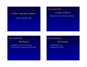 Conflict of Interest  A Better Angioplasty Balloon   Patents licensed to West Coast Catheter