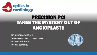 PRECI  PRECISION PCI  PCI  TAK  AKES  ES TH  THE  E MYSTERY OUT  UT OF  AN  ANGIOPL  PLASTY
