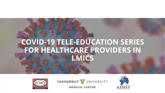COVID-19 TELE-EDUCATION SERIES  FOR HEALTHCARE PROVIDERS IN  LMICS  PROJECT ECHO ETIQUETTE v