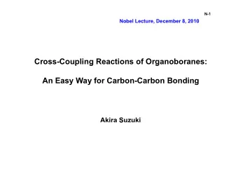 Cross-Coupling Reactions of Organoboranes:  p  g  g  An Easy Way for Carbon-Carbon Bonding  y  y  g