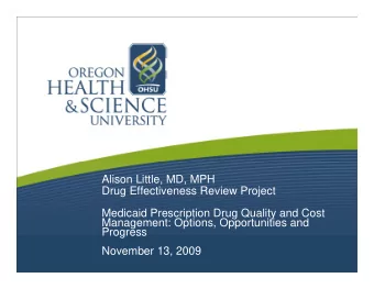 Drug Effectiveness  Review Project  Alison Little, MD, MPH  Drug Effectiveness Review Project