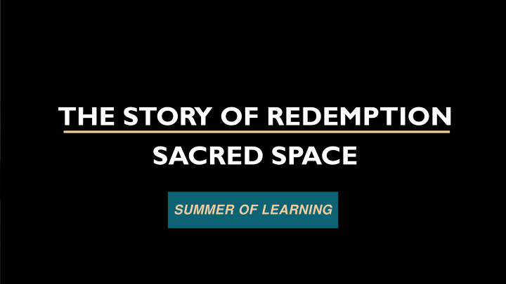 the story of redemption sacred space