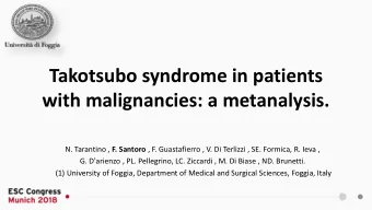 Takotsubo syndrome in patients  with malignancies: a metanalysis. N. Tarantino , F. Santoro , F.