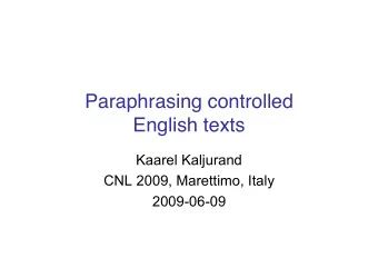 Paraphrasing controlled  English texts  Kaarel Kaljurand  CNL 2009, Marettimo, Italy  2009-06-09
