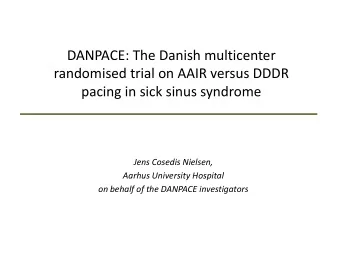 DANPACE: The Danish multicenter  randomised trial on AAIR versus DDDR  pacing in sick sinus