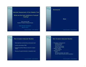 UC  UC  SF  SF  Disclosures  Vascular Assessment of the Diabetic Foot  What are the best predictors