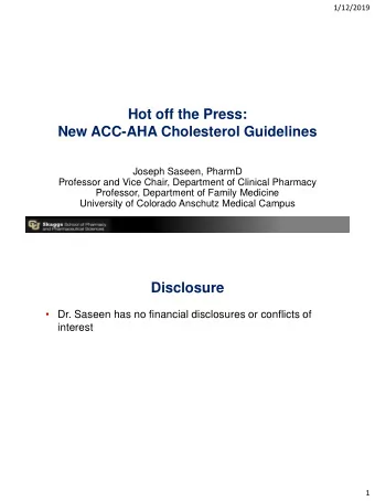 Disclosure  Dr. Saseen has no financial disclosures or conflicts of  interest  1  1/12/2019
