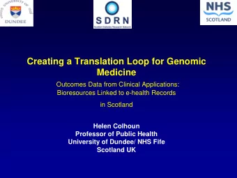 in Scotland  Helen Colhoun  Professor of Public Health  University of Dundee/ NHS Fife  Scotland UK