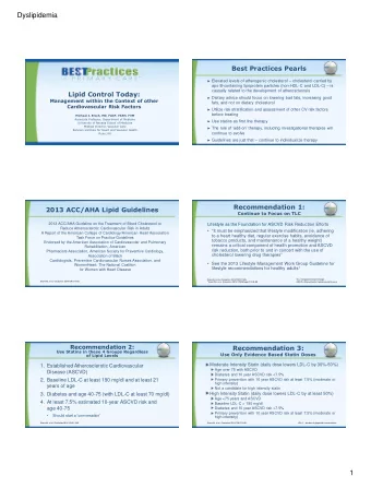 Dyslipidemia  Best Practices Pearls  Elevated levels of atherogenic cholesterol  cholesterol