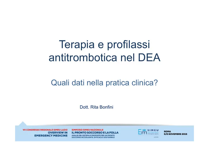 t terapia e profilassi i fil i antitrombotica nel dea