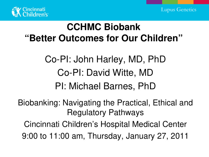 cchmc biobank better outcomes for our children co pi john