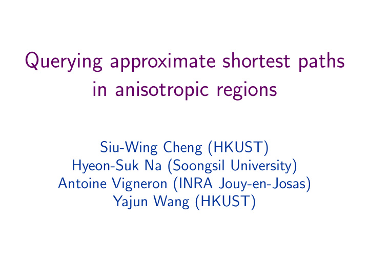 querying approximate shortest paths in anisotropic regions