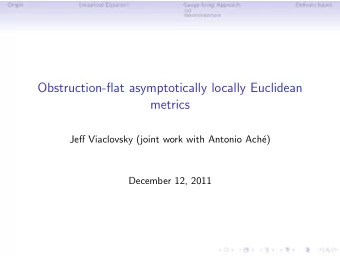 Obstruction-flat asymptotically locally Euclidean  metrics  Jeff Viaclovsky (joint work with