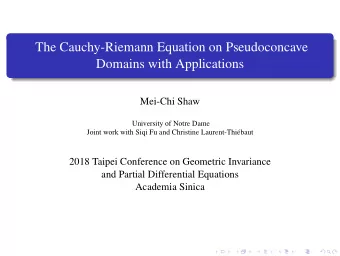 The Cauchy-Riemann Equation on Pseudoconcave  Domains with Applications  Mei-Chi Shaw  University