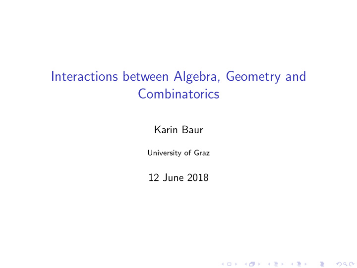 interactions between algebra geometry and combinatorics