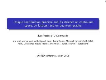 Unique continuation principle and its absence on continuum  space, on lattices, and on quantum