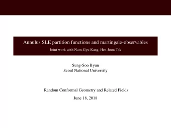Annulus SLE partition functions and martingale-observables  Joint work with Nam-Gyu Kang, Hee-Joon