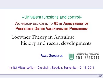 Loewner Theory in Annulus:  history and recent developments P avel G umenyuk  Institut