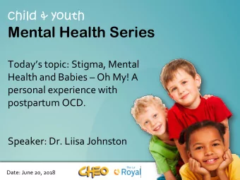 Mental Health Series Todays topic : Stigma, Mental Health and Babies  Oh My! A  personal