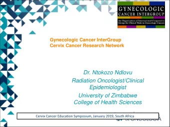 Epidemiologist  University of Zimbabwe  College of Health Sciences  Cervix Cancer Education