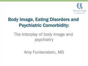 Body I  Image, E  Eating D  Disorders a  and  Psychi  hiatric C  Comorbidity:  The  he i  int