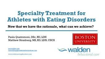 Specialty Treatment for  Athletes with Eating Disorders  Now that we have the rationale, what can
