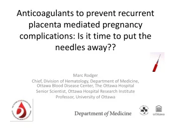 Anticoagulants to prevent recurrent  placenta mediated pregnancy  complications: Is it time to put