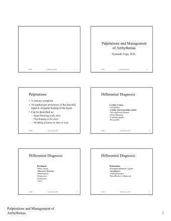 Palpitations and Management  of Arrhythmias  y  Fernando Vega, M.D.  7/8/2011  Fernando Vega, M.D.