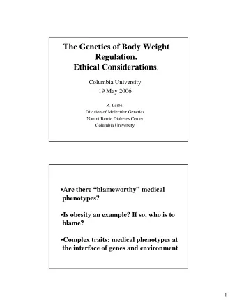 The Genetics of Body Weight  Regulation. Ethical Considerations .  Columbia University  19 May 2006