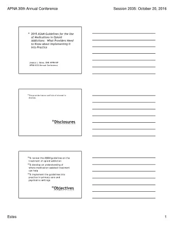 * * To review the AS  AM guidelines on the  treatment of opioid addiction * To develop an