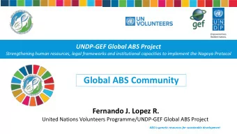 Global ABS Community  PRESENTATION TITLE  Fernando J. Lopez R.  United Nations Volunteers