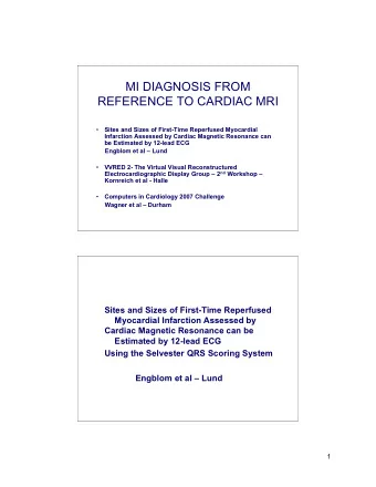 MI DIAGNOSIS FROM  REFERENCE TO CARDIAC MRI    Sites and Sizes of First-Time Reperfused