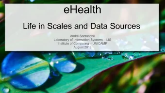eHealth  Life in Scales and Data Sources  Andr Santanch  Laboratory of Information Systems