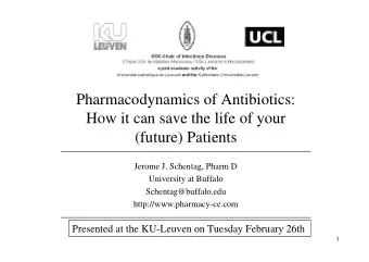 Pharmacodynamics of Antibiotics:  How it can save the life of your  (future) Patients  Jerome J.