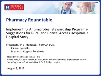 Pharmacy Roundtable  Implementing Antimicrobial Stewardship Programs-  Suggestions for Rural and
