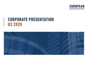 CORPORATE PRESENTATION  Q3 2020  WHO WE ARE  COMPANY  European DataWarehouse (ED) provides loan and