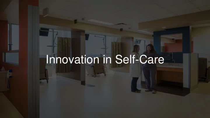 innovation in self care s opat intro speakers