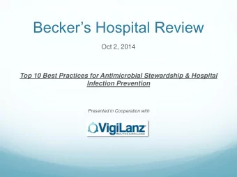 Beckers Hospital Review  Oct 2, 2014  Top 10 Best Practices for Antimicrobial Stewardship &amp;