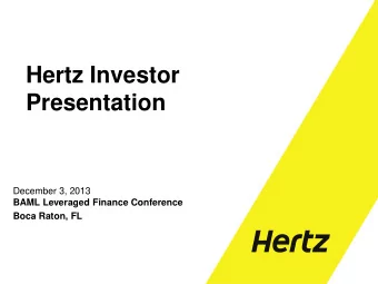 Hertz Investor  Presentation  December 3, 2013  BAML Leveraged Finance Conference  Boca Raton, FL