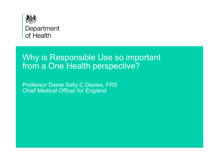 why is responsible use so important from a one health