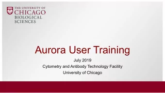 Aurora User Training  July 2019  Cytometry and Antibody Technology Facility  University of Chicago