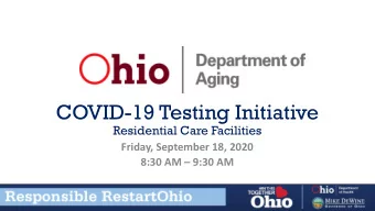 COVID-19 Testing Initiative  Residential Care Facilities  Friday, September 18, 2020  8:30 AM