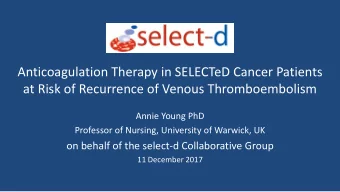 at Risk of Recurrence of Venous Thromboembolism  Annie Young PhD  Professor of Nursing, University