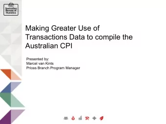 Transactions Data to compile the  Australian CPI  Presented by:  Marcel van Kints  Prices Branch