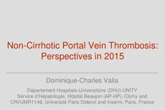 Perspectives in 2015  Dominique-Charles Valla  Dpartement Hospitalo-Universitaire (DHU) UNITY