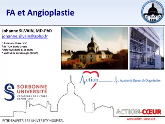 FA et Angioplastie  Johanne SILVAIN, MD-PhD  johanne.silvain@aphp.fr 1 Sorbonne Universit 2