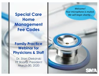 Special Care  We will begin shortly  Home  Management  Fee Codes  Family Practice  Webinar for