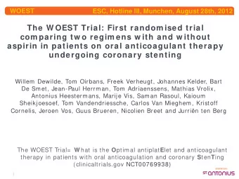 The W OEST Trial: First random ised trial  com paring tw o regim ens w ith and w ithout  aspirin in