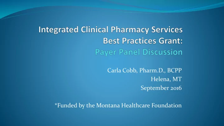carla cobb pharm d bcpp helena mt september 2016 funded
